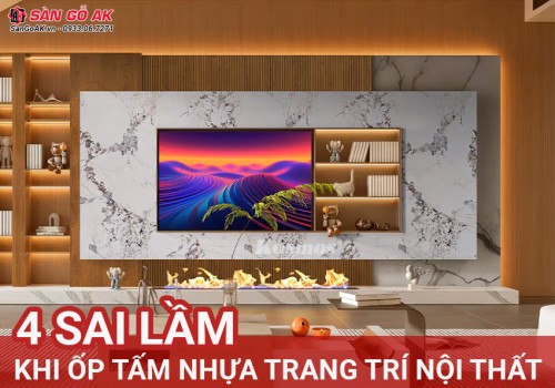4 Sai Lầm Khi Ốp Tấm Nhựa Trang Trí Phòng Khách Khiến Không Gian Kém Sang
