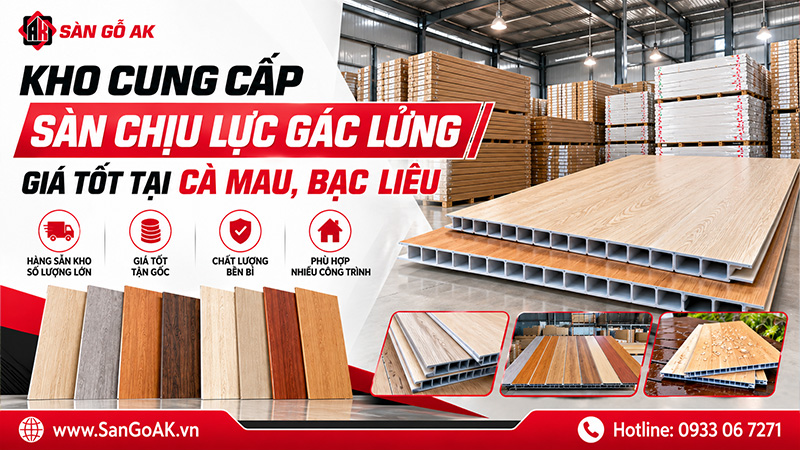 Kho Cung Cấp Sàn Chịu Lực Giá Tốt Tại Cà Mau, Bạc Liêu