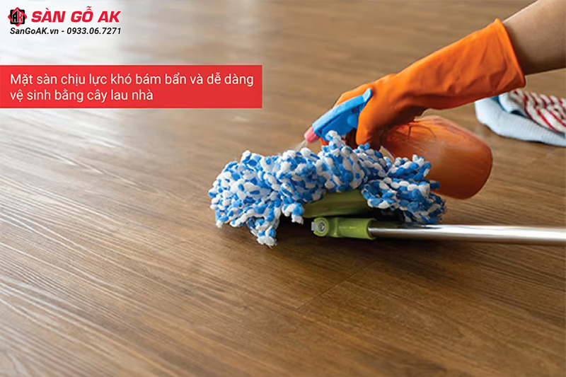 Mặt sàn chịu lực khó bám bẩn và dễ dàng vệ sinh bằng cây lau nhà