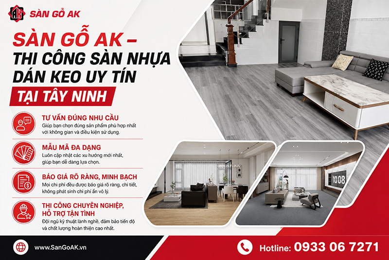 Sàn Gỗ AK - Thi công sàn nhựa dán keo uy tín tại Tây Ninh