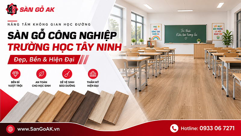 Sàn Gỗ Công Nghiệp Cho Trường Học Đẹp, Bền & Hiện Đại Tại Tây Ninh
