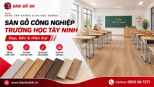 Sàn Gỗ Công Nghiệp Cho Trường Học Tại Tây Ninh – Đẹp, Bền & Hiện Đại