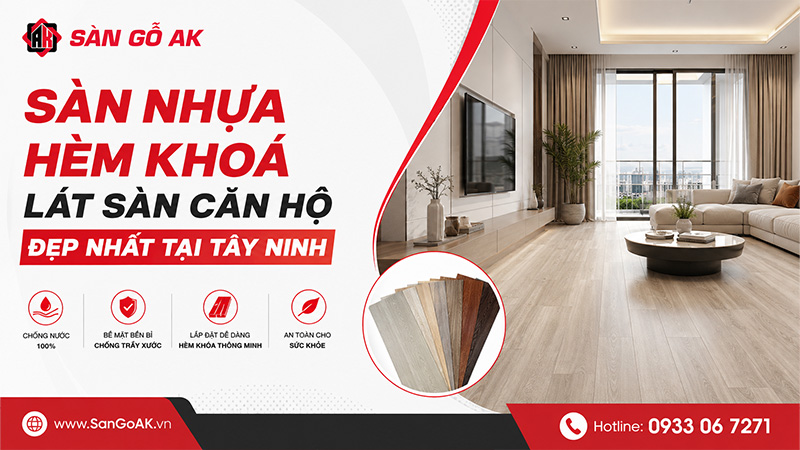 Sàn nhựa hèm khóa lát sàn căn hộ tại Tây Ninh