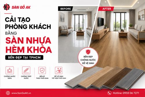 Sàn Nhựa Hèm Khóa Cải Tạo Phòng Khách Sang Trọng & Bền Đẹp Tại TPHCM