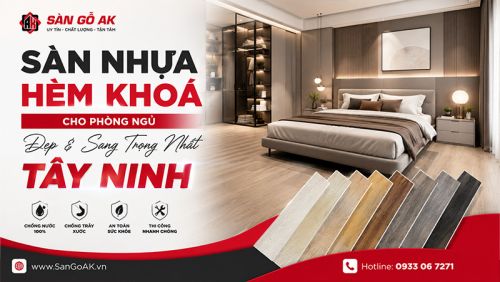 TOP Mẫu Sàn Nhựa Hèm Khoá Cho Phòng Ngủ Đẹp & Sang Trọng Nhất Tây Ninh